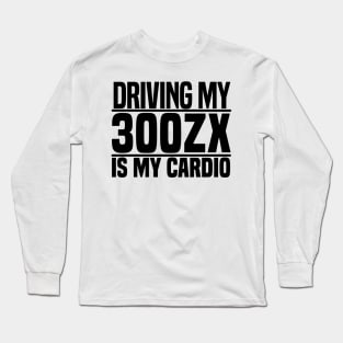 Driving my 300ZX is my cardio Long Sleeve T-Shirt